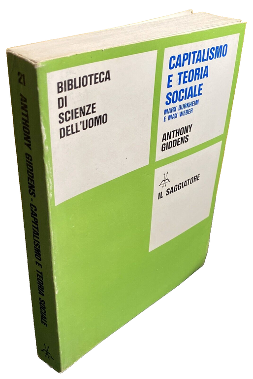 CAPITALISMO E TEORIA SOCIALE. MARX, DURKHEIM E MAX WEBER