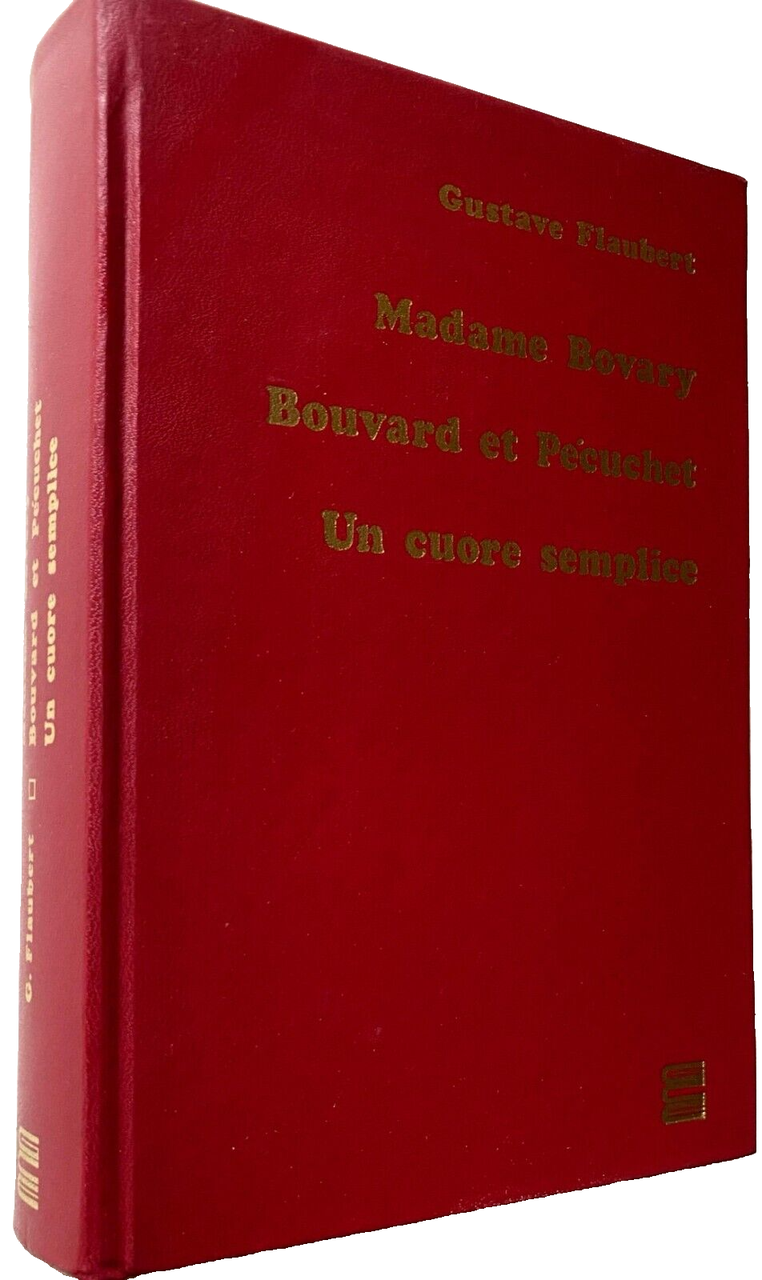 MADAME BOVARY, BOUVARD ET PECUCHET, UN CUORE SEMPLICE