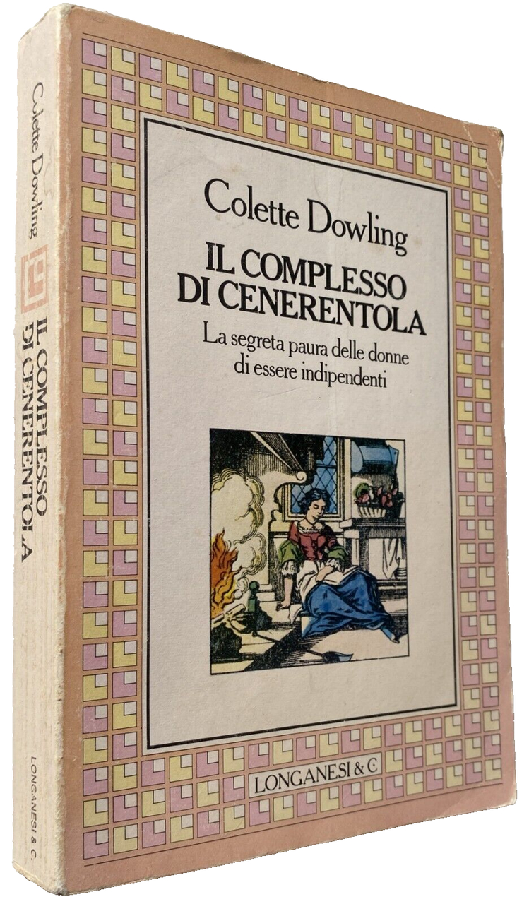 IL COMPLESSO DI CENERENTOLA. LA SEGRETA PAURA DELLE DONNE DI …