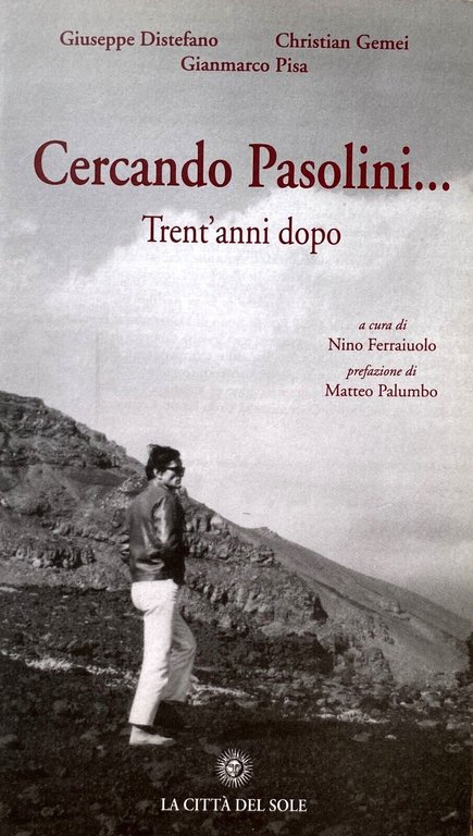 CERCANDO PASOLINI. TRENT'ANNI DOPO