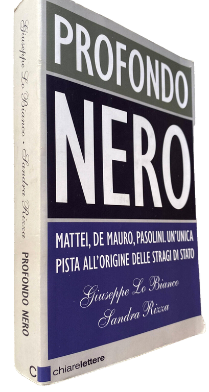 PROFONDO NERO. MATTEI, DE MAURO, PASOLINI. UN'UNICA PISTA ALL'ORIGINE DELLE …