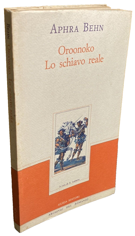 OROONOKO. LO SCHIAVO REALE A CURA DI ANNAMARIA LAMARRA