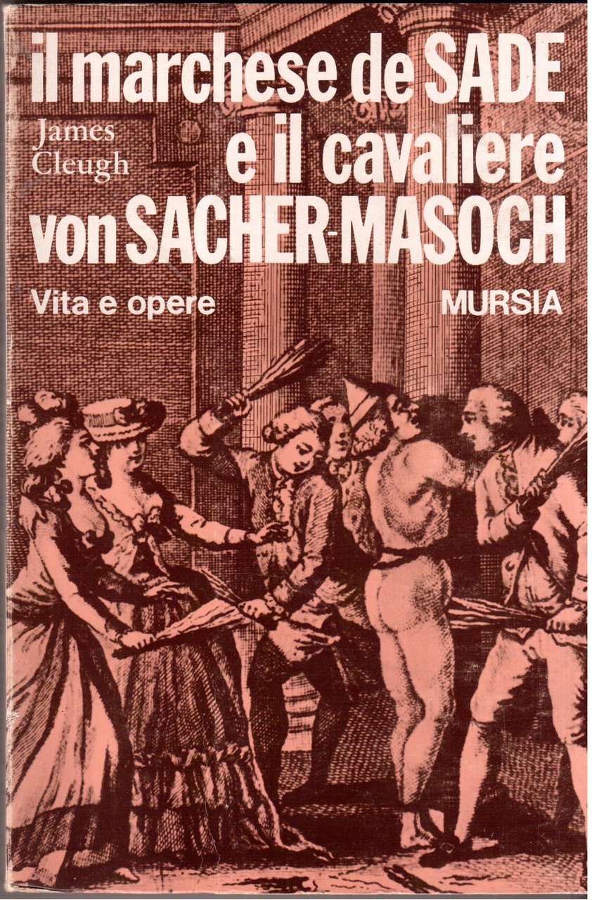 Il marchese De Sade e il cavaliere von Sacher-Masoch Vita …