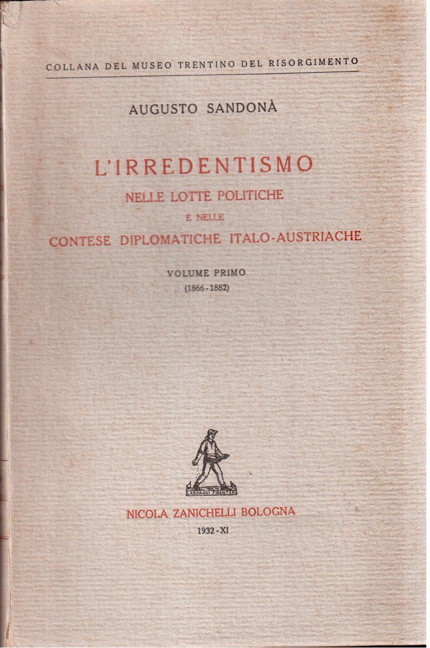L'Irredentismo nelle lotte politiche e nelle contese diplomatiche italo - …