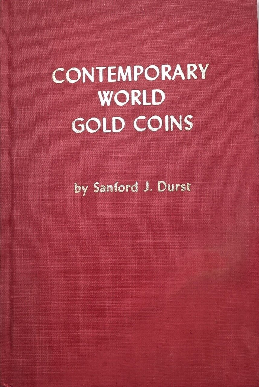 NUMISMATICA: CONTEMPORARY WORLD GOLD COINS BY SANFORD J. DURST 1934 …