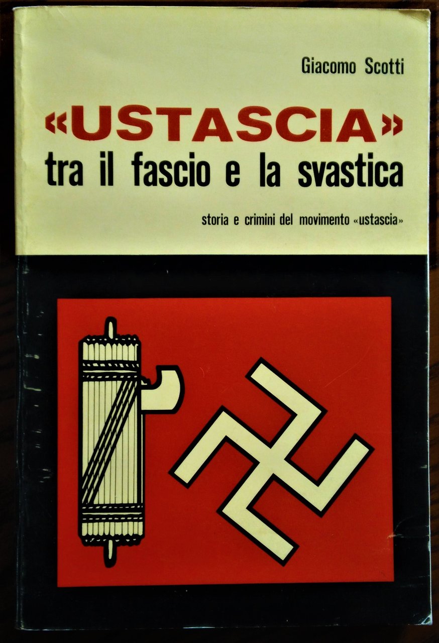 "Ustascia" tra il fascio e la svastica. Storia e crimini …