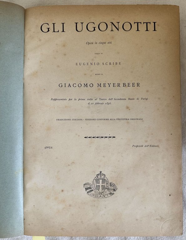 GLI UGONOTTI OPERA IN CINQUE ATTI PAROLE DI EUGENIO SCRIBE …