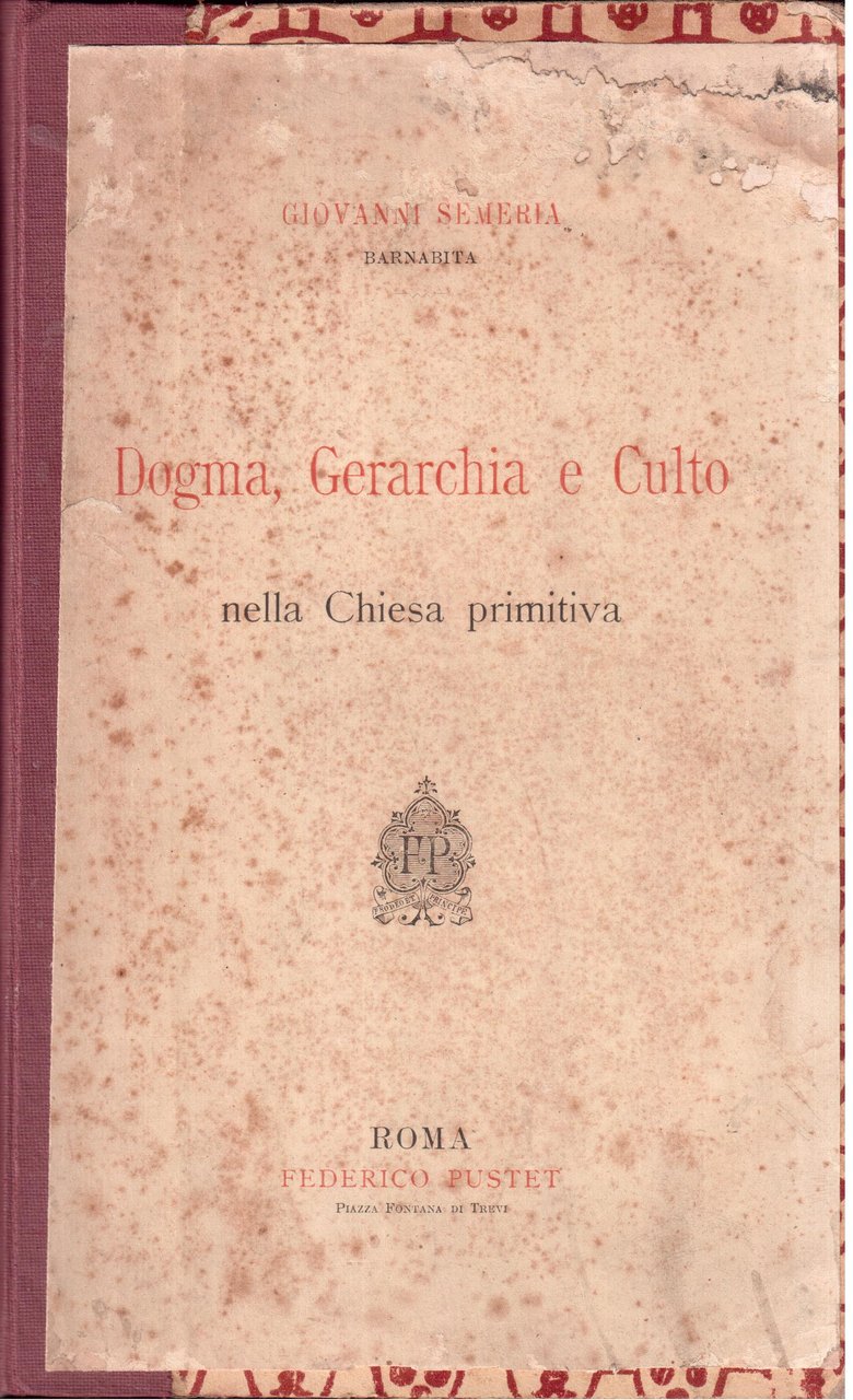 Dogma, gerarchia e culto nella Chiesa primitiva