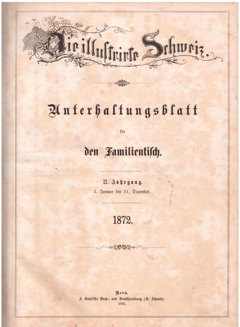 Die Illustrirte Schweiz Unterhantungsblatt fur den Familientisch