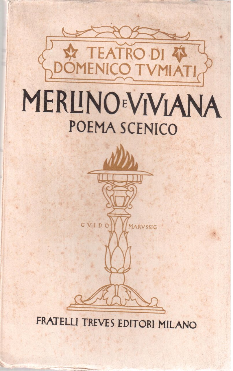 Domenico Tumiati- Merlino e Viviana- Poema scenico