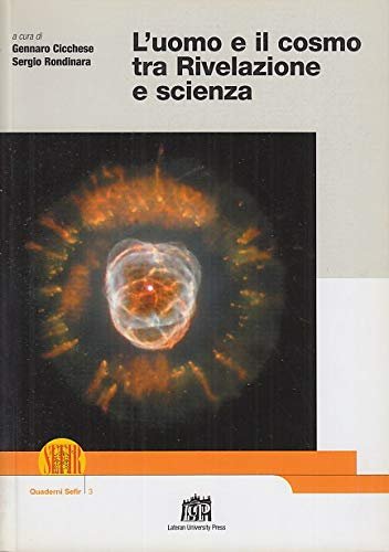 L'uomo e il cosmo tra Rivelazione e scienza.