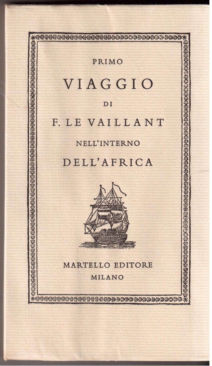 Primo viaggio di F. Le Vaillant nell'interno dell'Africa pel Capo …