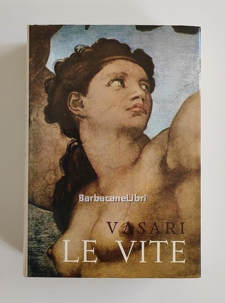 Le vite dei più eccellenti pittori, scultori e architetti. Illustrate …