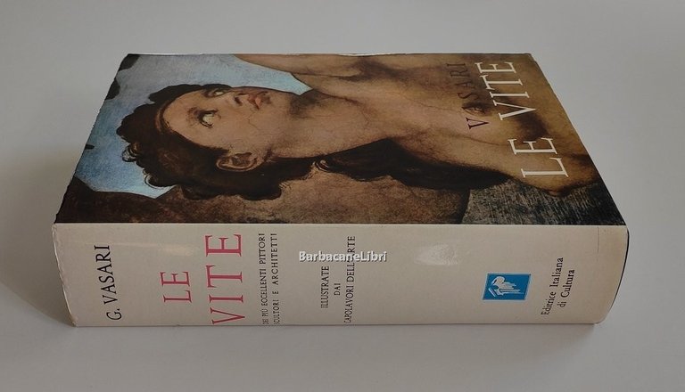 Le vite dei più eccellenti pittori, scultori e architetti. Illustrate …