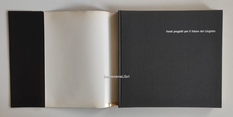 Venti progetti per il futuro del Lingotto. Catalogo della mostra, …