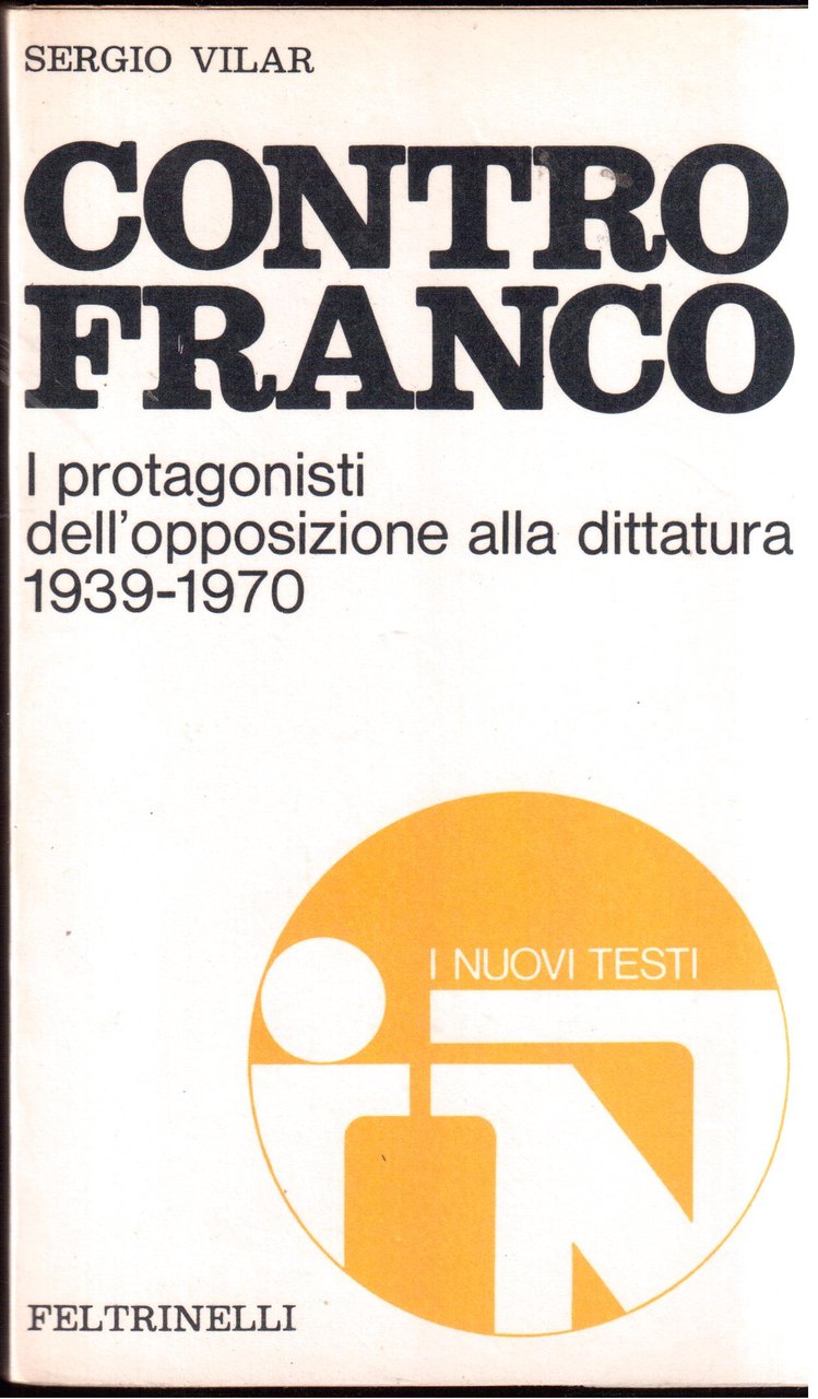 Contro Franco I protagonisti dell'opposizione alla dittatura - 1939 / …