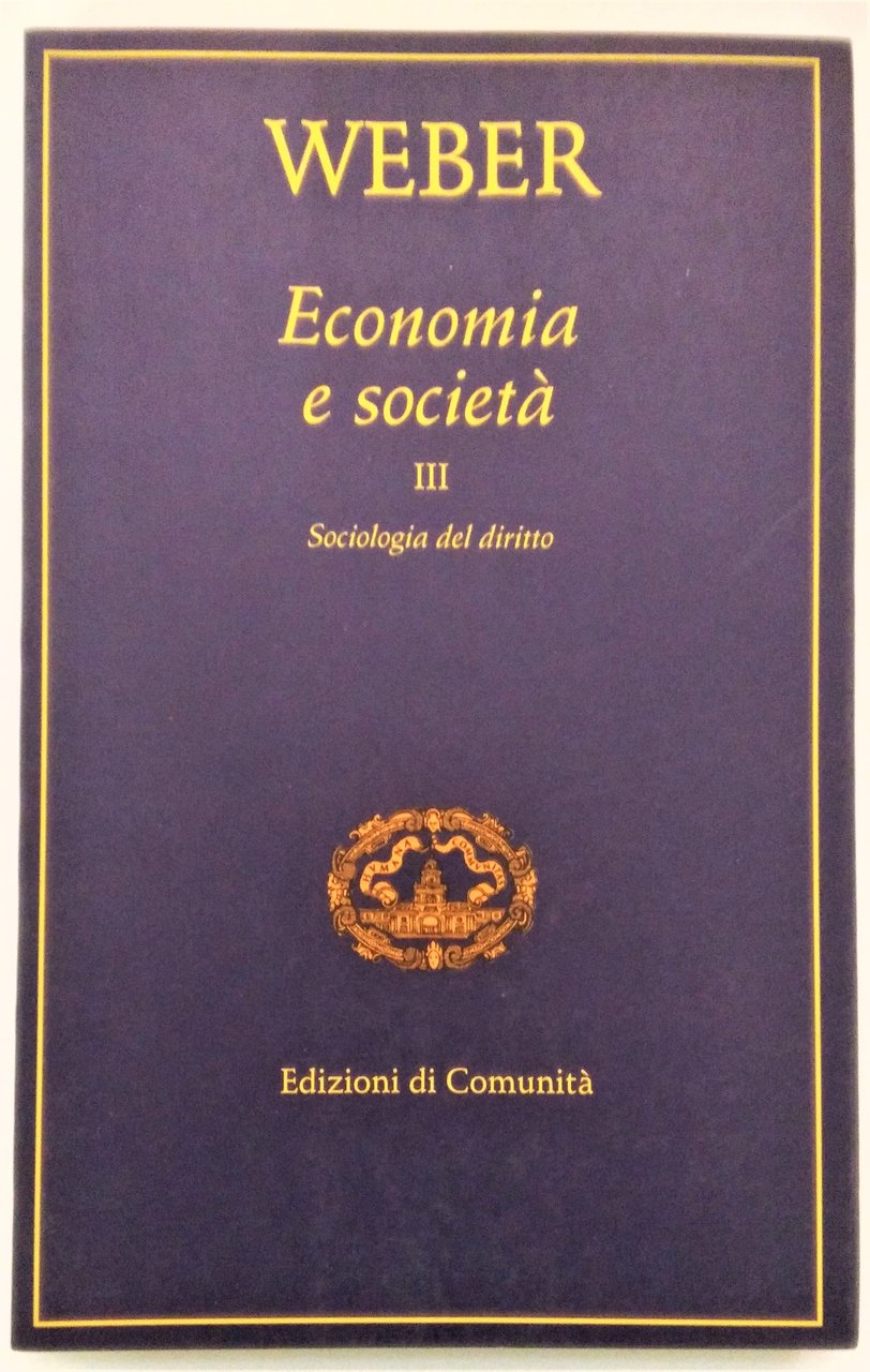 Economia e società. Volume III. Sociologia del diritto.