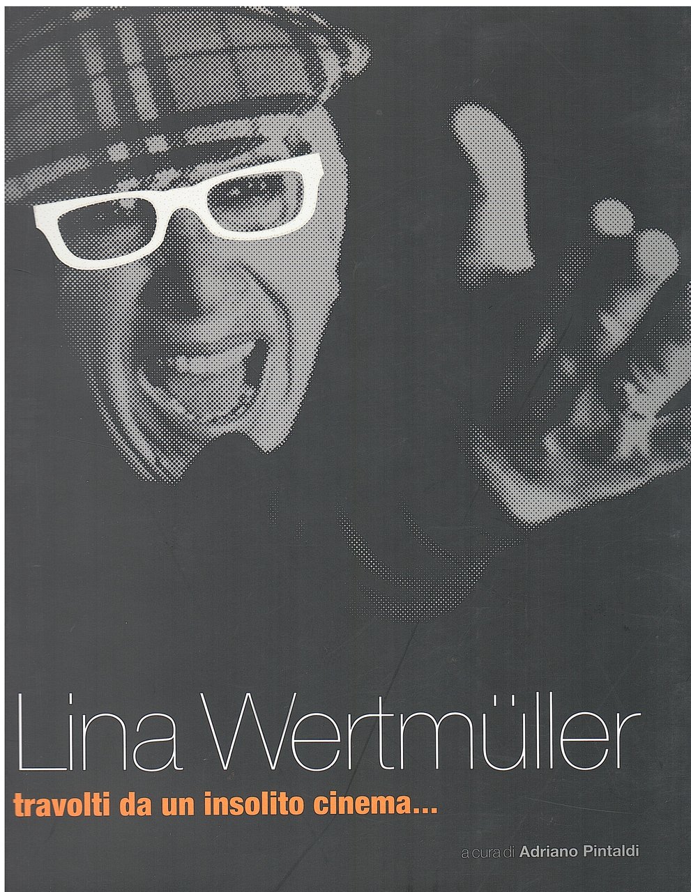 LINA WERTMULLER TRAVOLTI DA UN INSOLITO CINEMA....