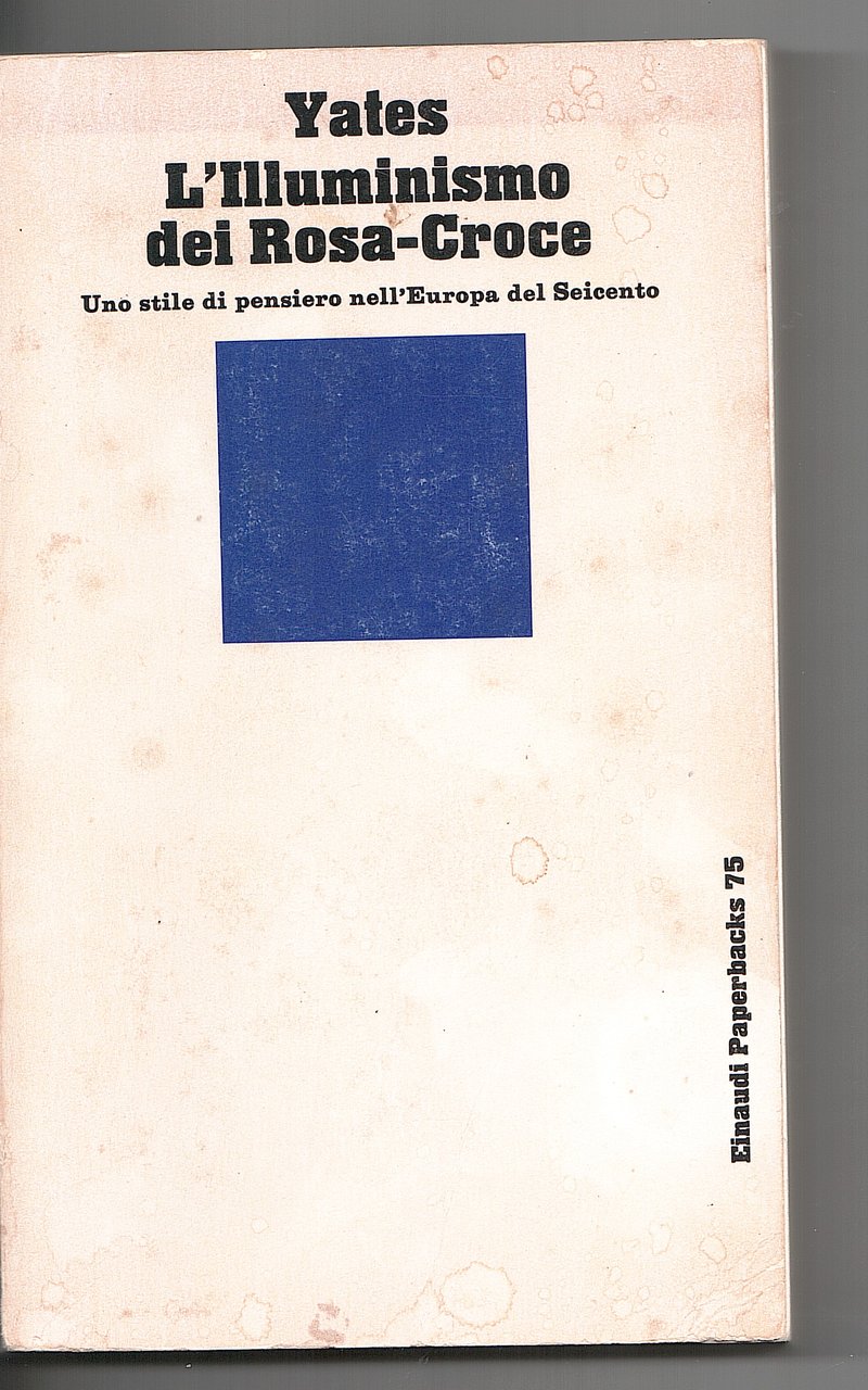 LìILLUMINISMO DEI ROSA-CROCE. UNO STILE DI PENSIERO NELL'EUROPA DEL SEICENTO