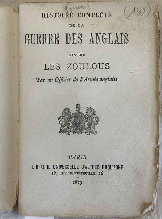 HISTOIRE COMPLETE DE LA GUERRE DES ANGLAIS CONTRE LES ZOULOUS