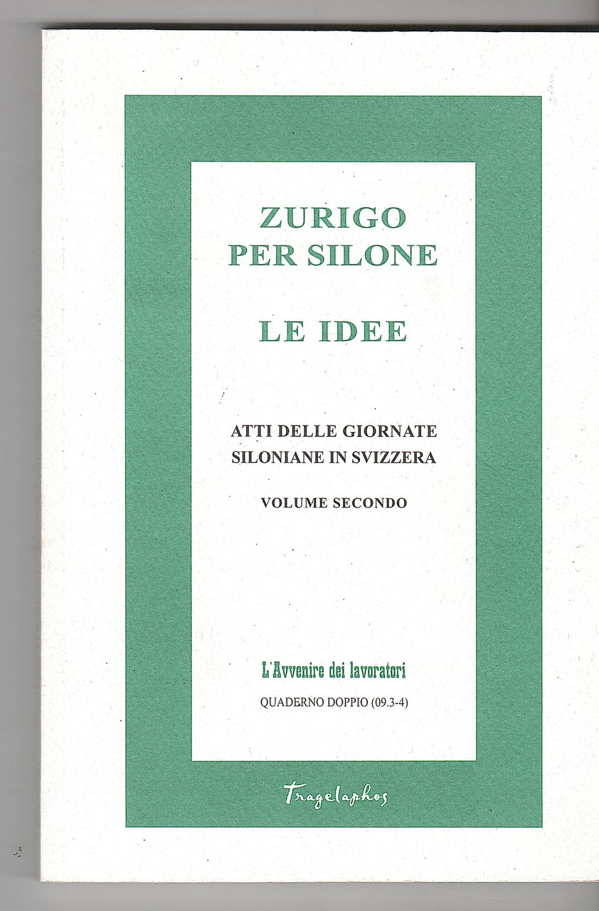 ZURIGO PER SILONE. LE IDEE. ATTI DELLE GIORNATE SILONIANE IN …